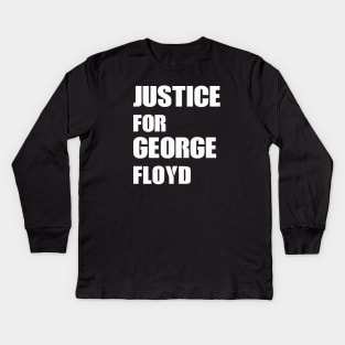 Justice For George Floyd Design Kids Long Sleeve T-Shirt